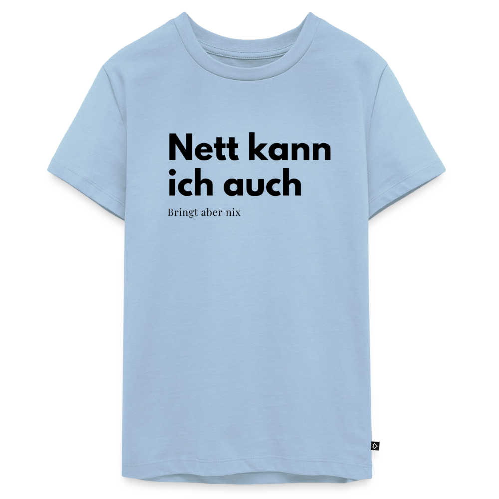 Nett kann ich auch. Bringt aber nix. - light blue