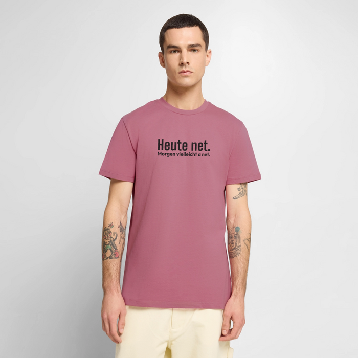 Heute net. Morgen vielleicht a net. - mauve