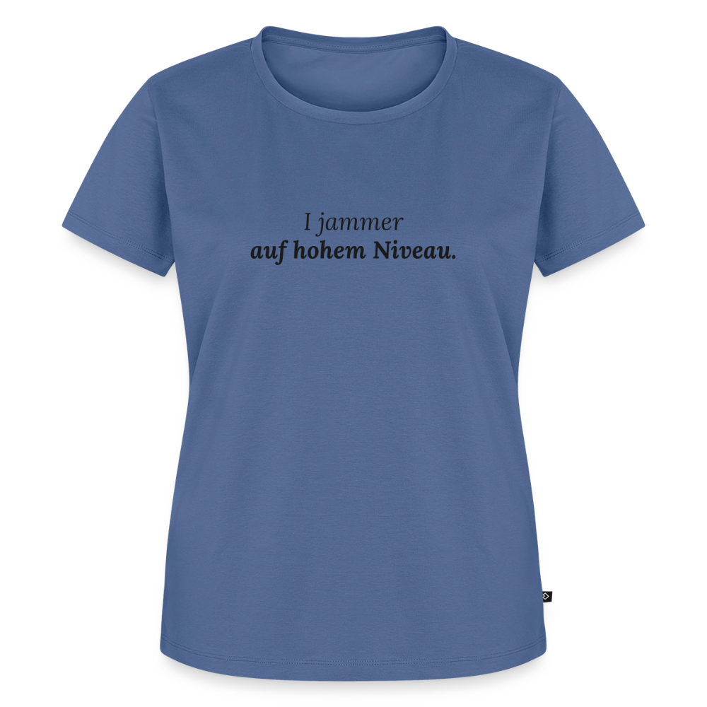 I jammer auf hohem Niveau. - stone blue