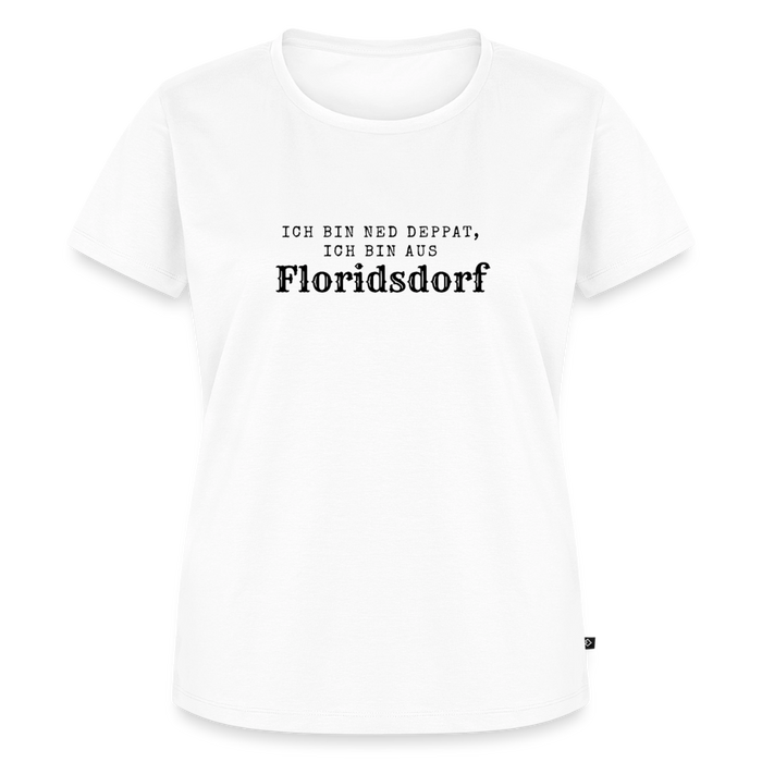 Ich bin ned deppat, ich bin aus Floridsdorf. - white