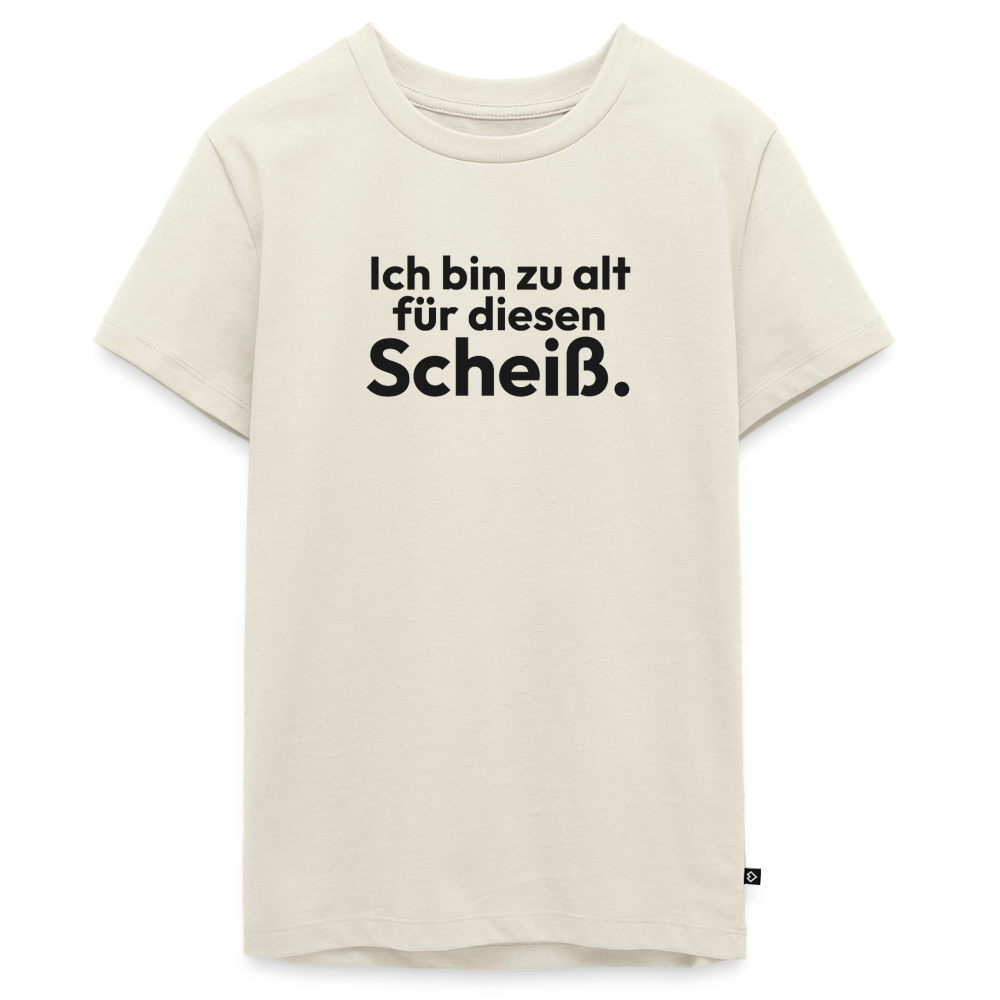 Ich bin zu alt für diesen Scheiß. - off white