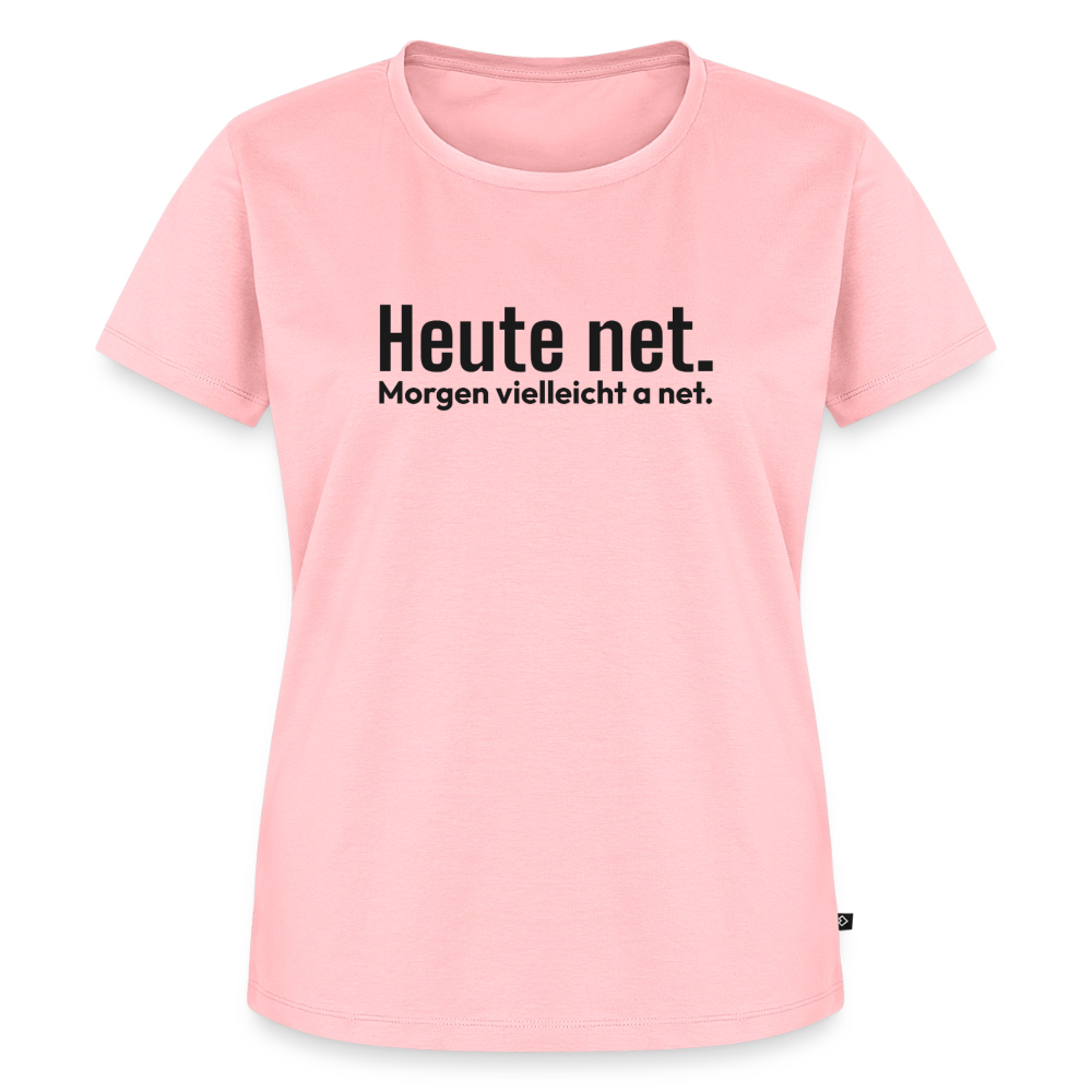 Heute net. Morgen vielleicht a net. - rose