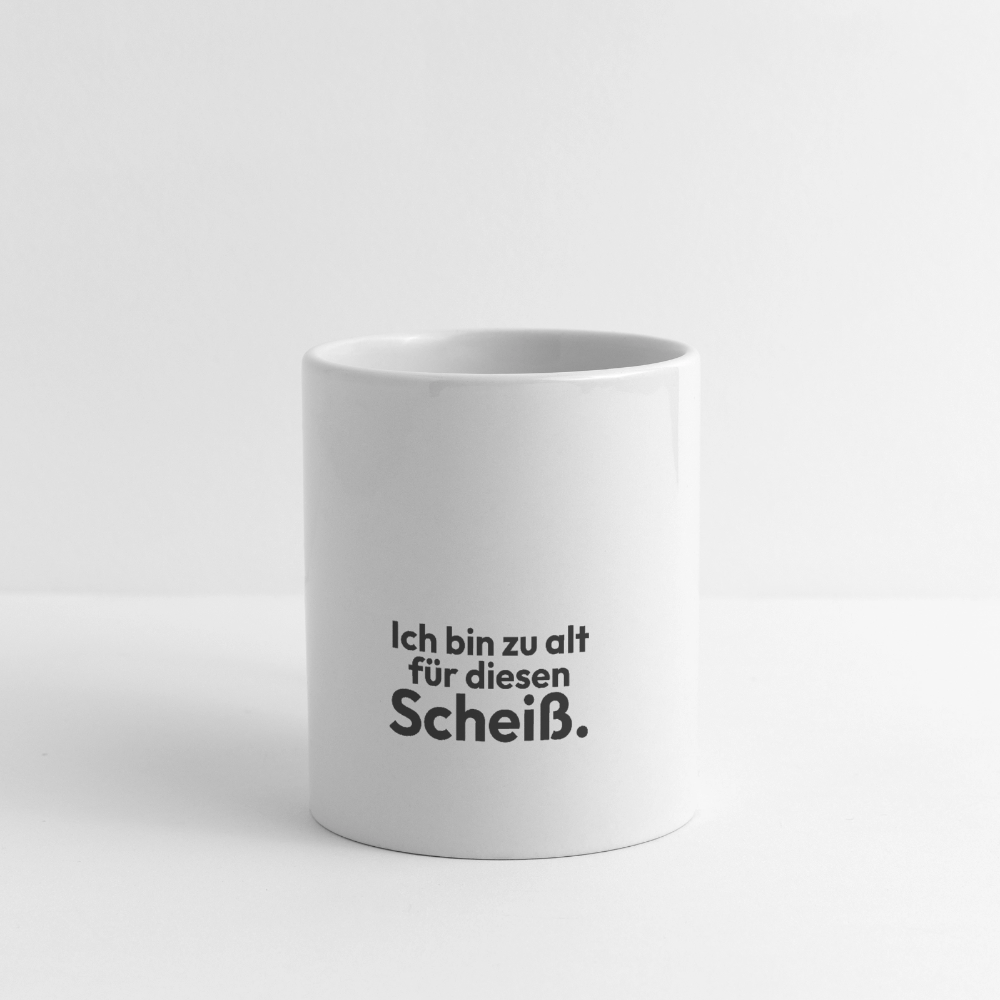 Ich bin zu alt für diesen Scheiß. - white