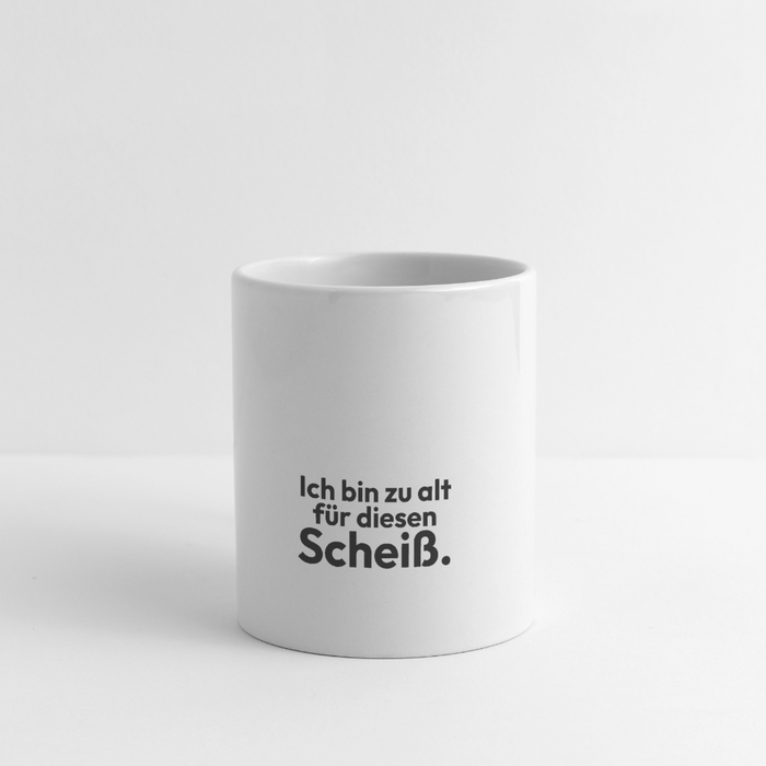 Ich bin zu alt für diesen Scheiß. - white