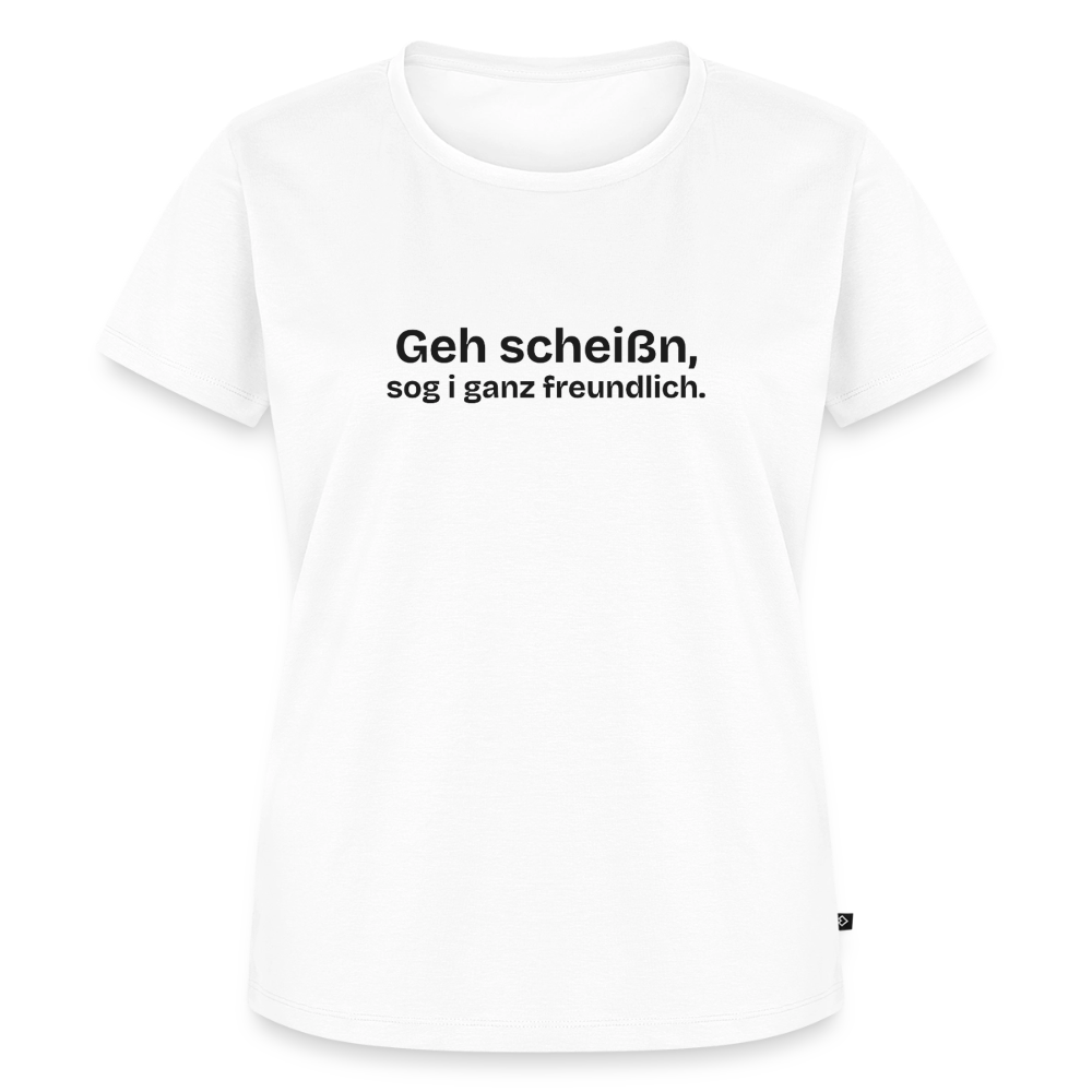 Geh scheißn, sog i ganz freundlich. - white