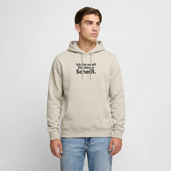 Ich bin zu alt für diesen Scheiß. - beige