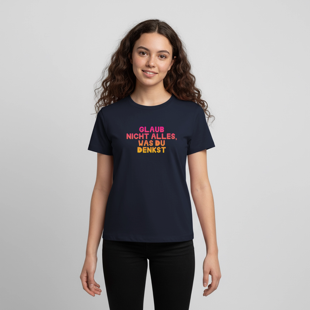Glaub nicht alles, was du denkst. - navy