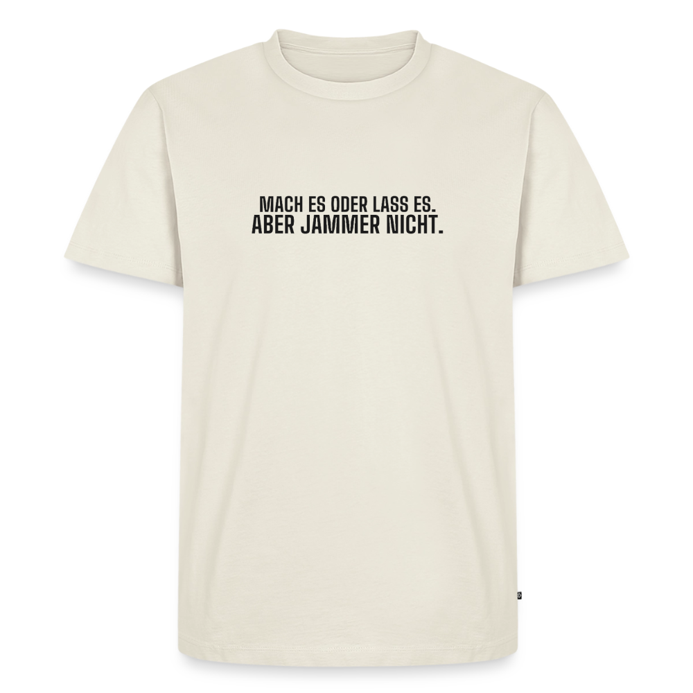 Mach es oder lass es. aber jammer nicht. - off white